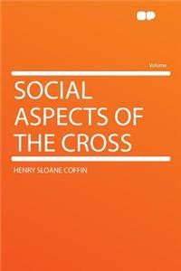 Social Aspects of the Cross