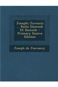 Josephi Juvencii ... Ratio Discendi Et Docendi