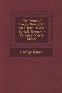 The Poems of George Daniel, Ed. with Intr., Notes, by A.B. Grosart