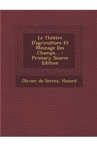 Le Théâtre D'agriculture Et Mesnage Des Champs...