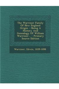 The Warriner Family of New England Origin.