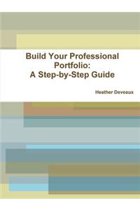 Build Your Professional Portfolio: A Step-by-Step Guide