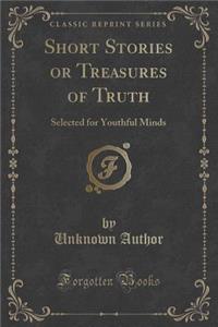 Short Stories or Treasures of Truth