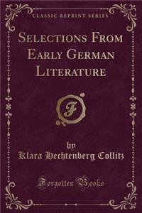 Selections from Early German Literature (Classic Reprint)