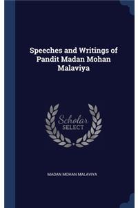 Speeches and Writings of Pandit Madan Mohan Malaviya