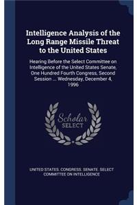 Intelligence Analysis of the Long Range Missile Threat to the United States