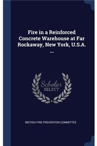 Fire in a Reinforced Concrete Warehouse at Far Rockaway, New York, U.S.A. ...