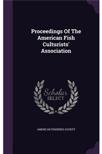 Proceedings of the American Fish Culturists' Association