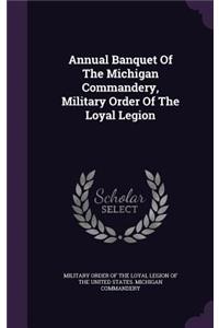 Annual Banquet of the Michigan Commandery, Military Order of the Loyal Legion