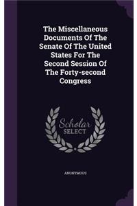 The Miscellaneous Documents of the Senate of the United States for the Second Session of the Forty-Second Congress