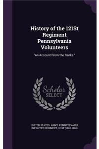 History of the 121St Regiment Pennsylvania Volunteers