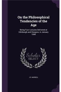 On the Philosophical Tendencies of the Age