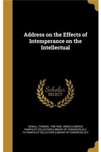 Address on the Effects of Intemperance on the Intellectual