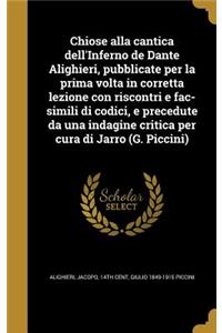 Chiose alla cantica dell'Inferno de Dante Alighieri, pubblicate per la prima volta in corretta lezione con riscontri e fac-simili di codici, e precedute da una indagine critica per cura di Jarro (G. Piccini)