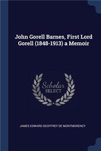 John Gorell Barnes, First Lord Gorell (1848-1913) a Memoir