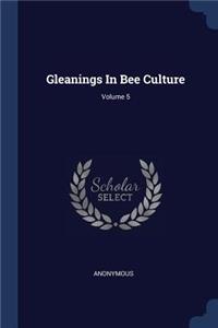 Gleanings In Bee Culture; Volume 5