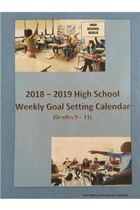 2018 - 2019 High School Weekly Goal Setting Calendar