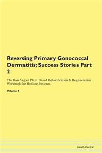 Reversing Primary Gonococcal Dermatitis: