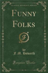 Funny Folks (Classic Reprint)