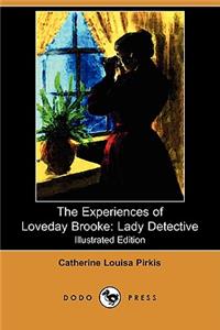Experiences of Loveday Brooke: Lady Detective (Illustrated Edition) (Dodo Press)