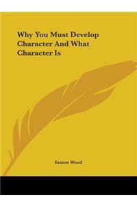 Why You Must Develop Character and What Character Is