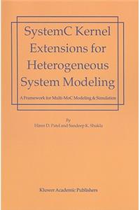 SystemC Kernel Extensions for Heterogeneous System Modeling