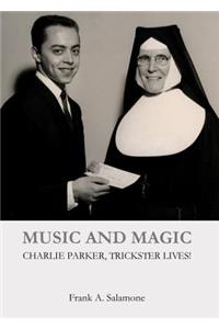 Music and Magic: Charlie Parker, Trickster Lives!