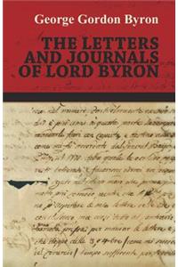 The Letters And Journals Of Lord Byron.