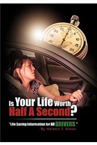 Is Your Life Worth Half a Second