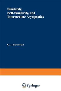 Similarity, Self-Similarity, and Intermediate Asymptotics