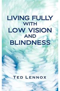 Living Fully with Low Vision and Blindness