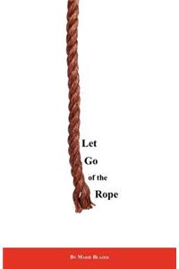 Let Go of the Rope