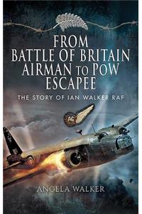 From Battle of Britain Airman to POW Escapee