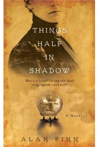 Things Half in Shadow