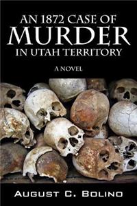 1872 Case of Murder in Utah Territory