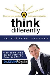 Think Differently to Achieve Amazing Success!