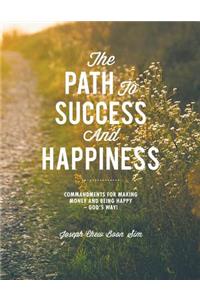 The Path to Success and Happiness