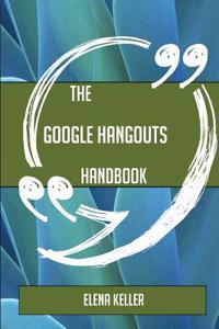 The Google Hangouts Handbook - Everything You Need to Know about Google Hangouts
