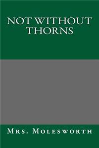 Not Without Thorns