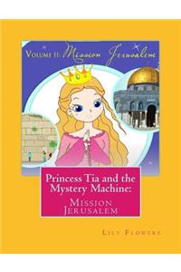 Princess Tia and the Mystery Machine