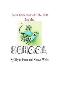 Sarra Finklestien and the First Day at S.C.H.O.O.L.