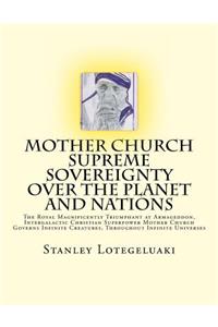Mother Church Supreme Sovereignty Over the Planet and Nations