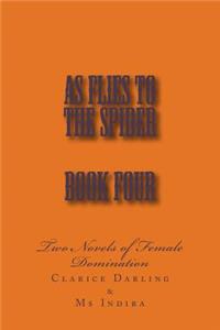 As Flies to the Spider - Book Four