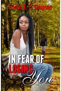 In Fear of Losing You