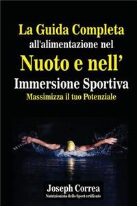 La Guida Completa all'alimentazione nel Nuoto e nell' Immersione Sportiva