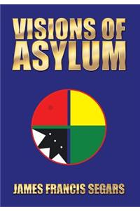 Visions of Asylum