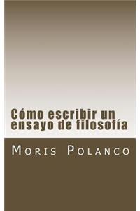 Como Escribir Un Ensayo de Filosofia: Con Especial Referencia a la Olimpiada Internacional de Filosofia