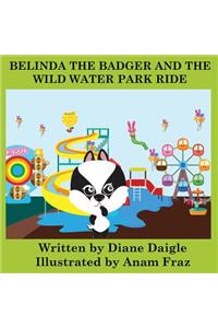 Belinda The Badger And The Wild Water Park Ride