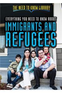 Everything You Need to Know about Immigrants and Refugees