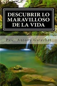 Descubrir Lo Maravilloso de la Vida